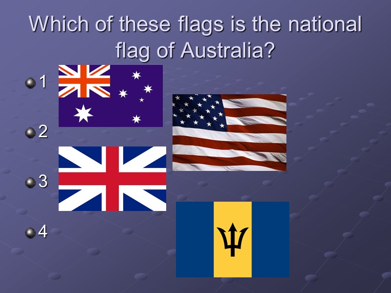 Which of these flags is the national flag of Australia? 1  2 